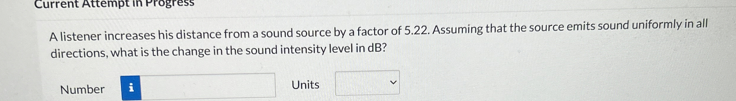 A listener increases his distance from a sound