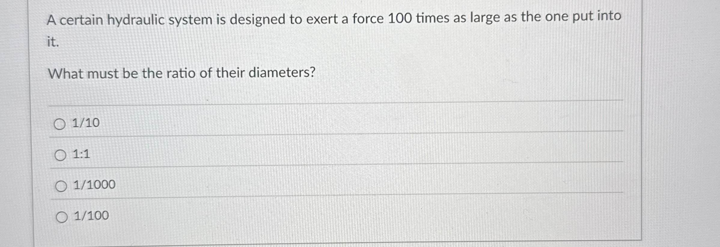 A certain hydraulic system is designed to exert a