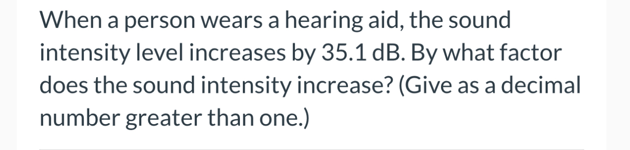 When a person wears a hearing aid, the sound