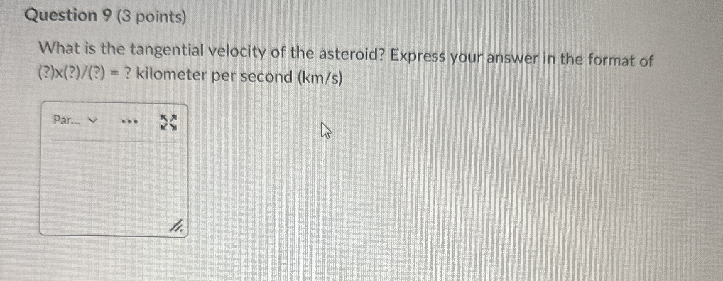 Question 9 ( 3 points ) What is the tangential