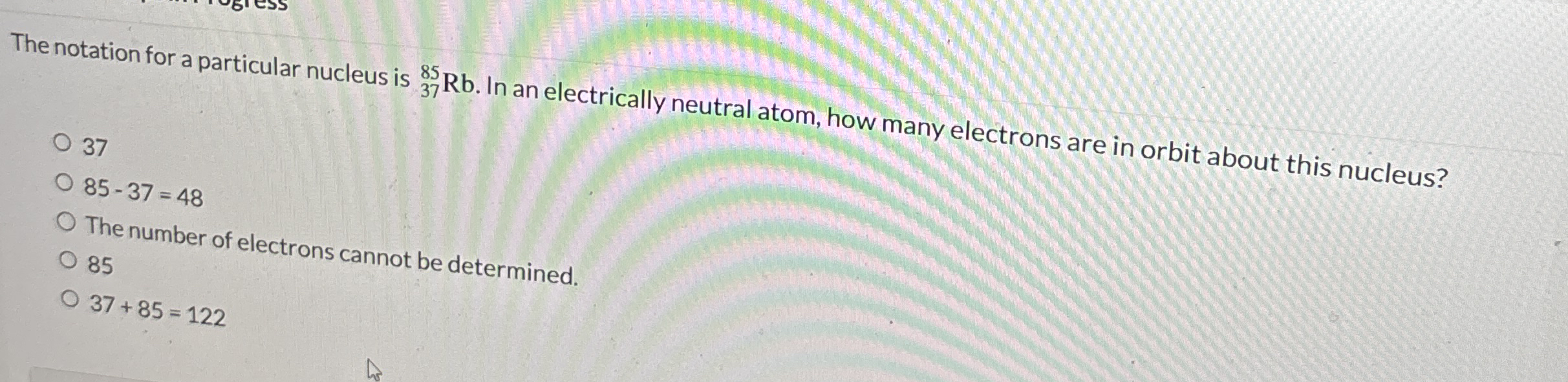 The notation for a particular nucleus is ? 3 7 8