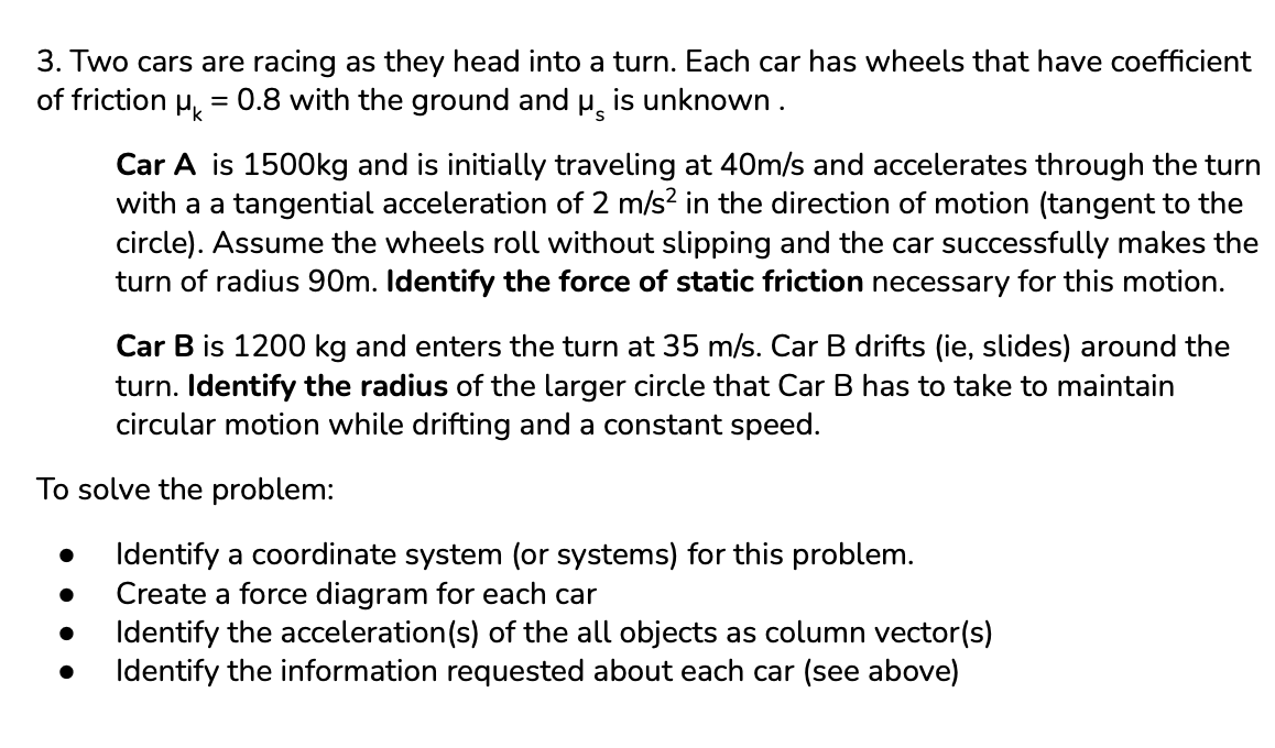 3 . Two cars are racing as they head into a turn.