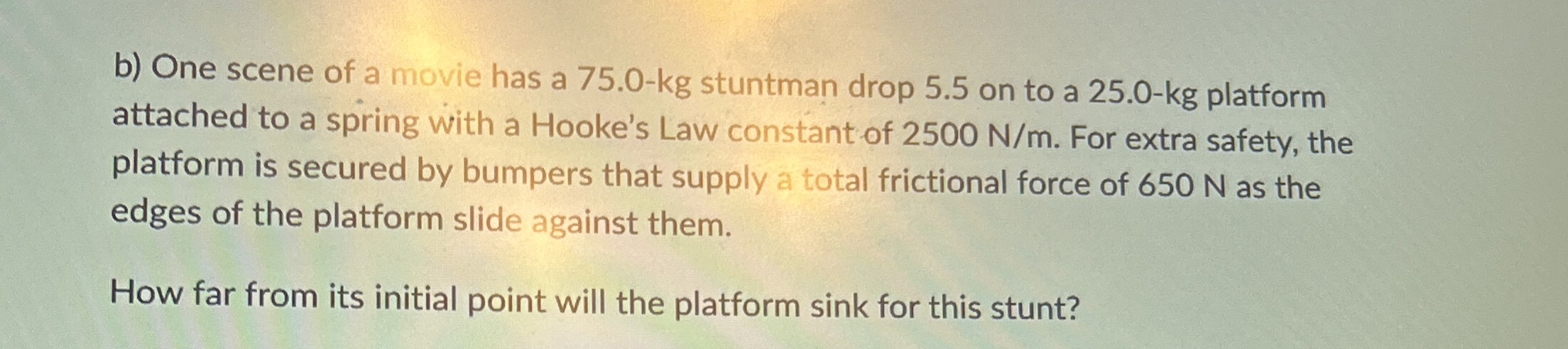b ) One scene of a movie has a 7 5 . 0 - k g
