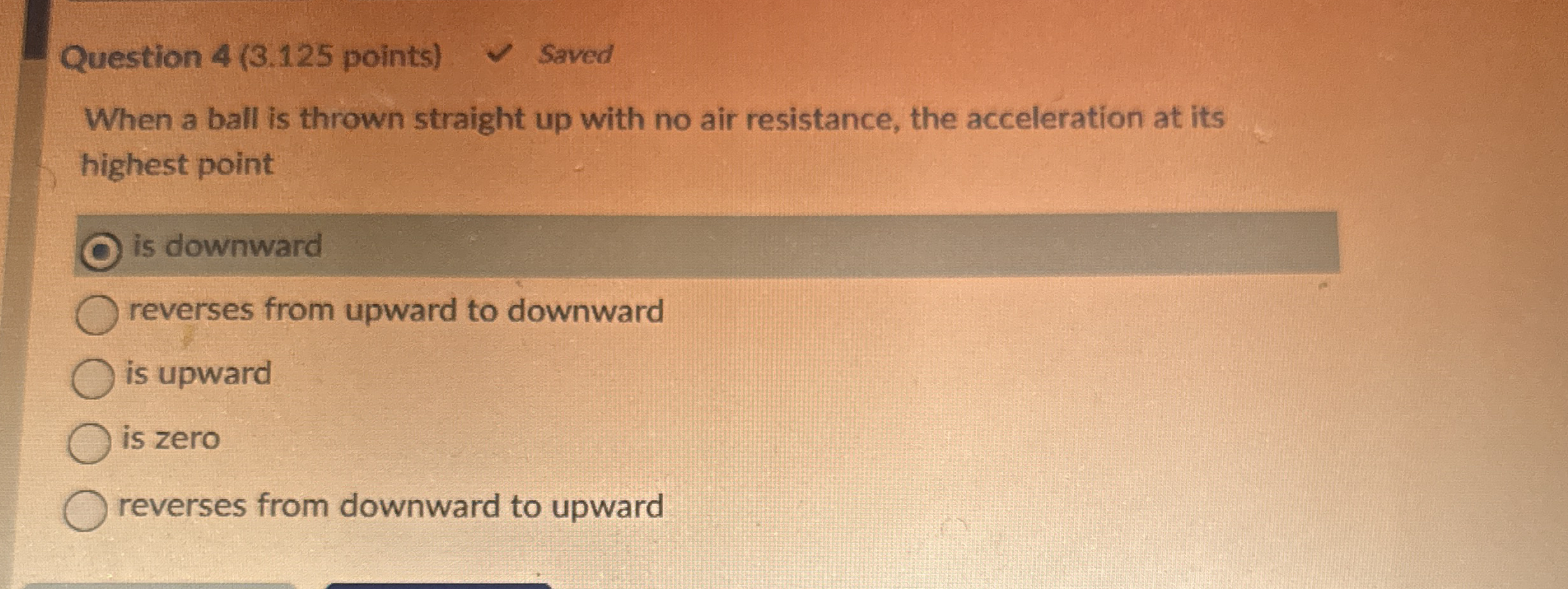 Question 4 ( 3 . 1 2 5 points ) Saved When a ball