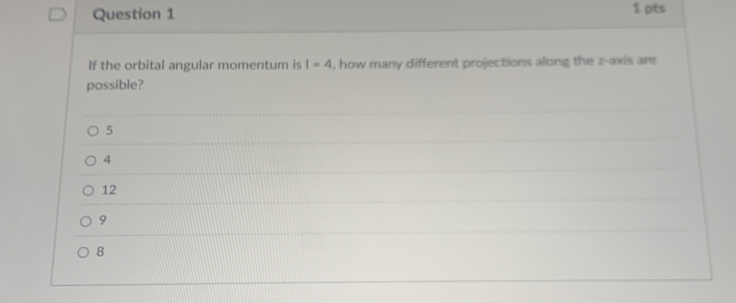 Question 1 If the orbital angular momentum is 1 =