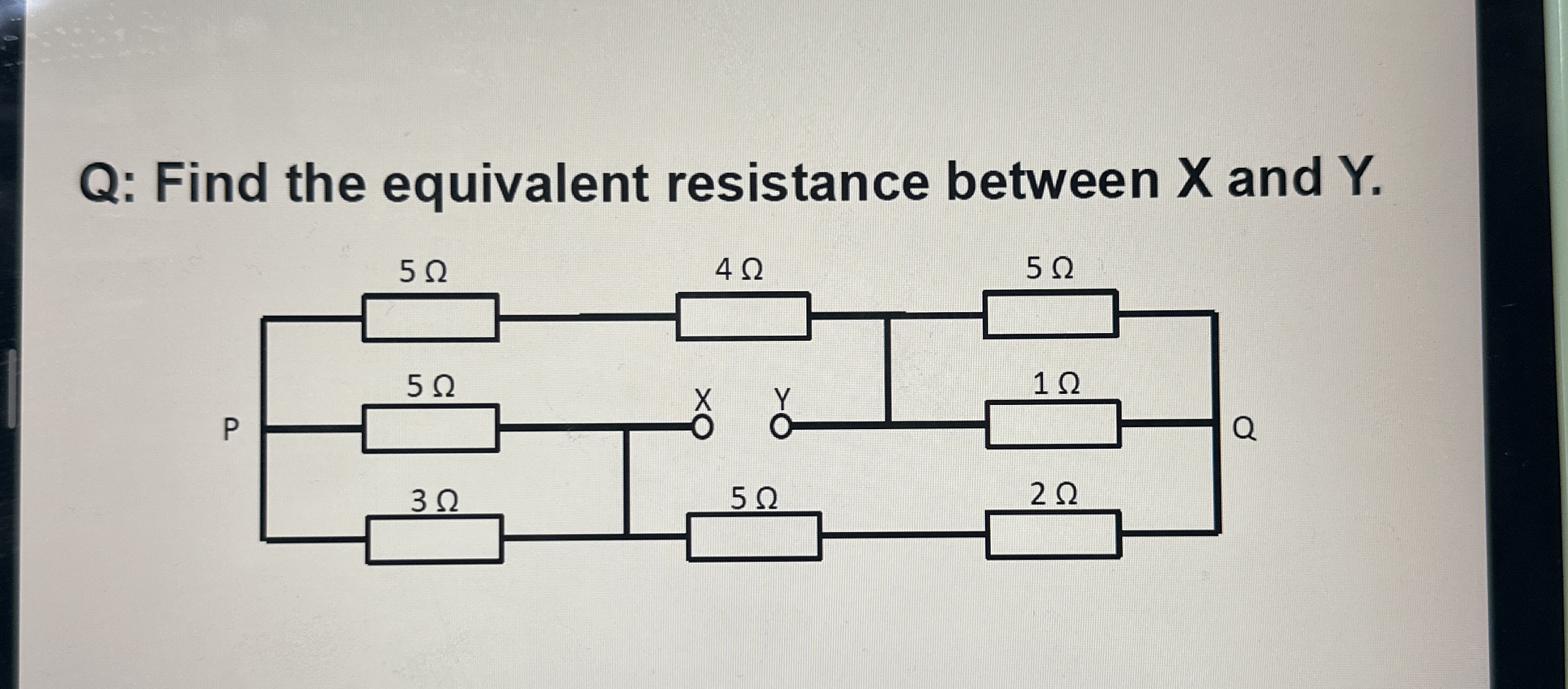 Q: Find the equivalent resistance between x and Y