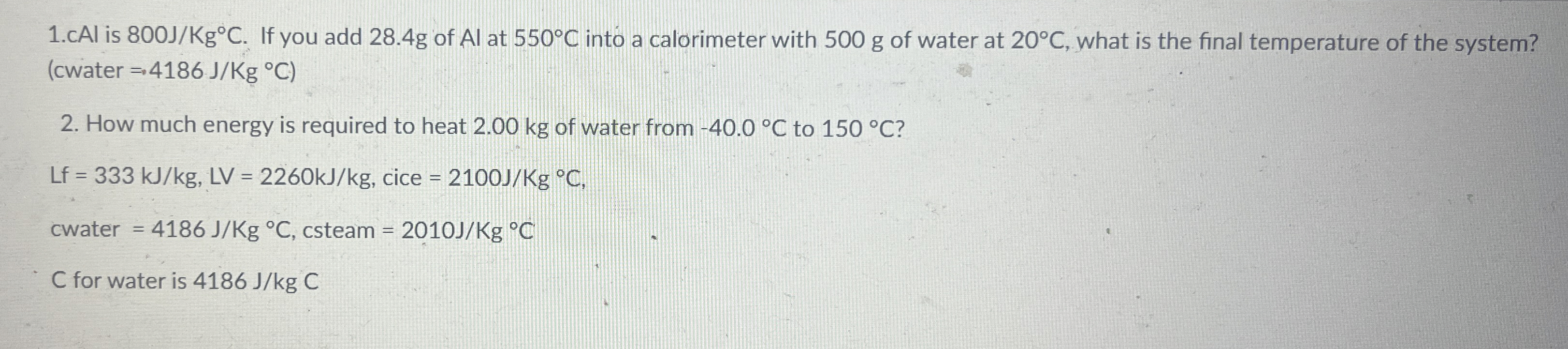 1 . cAl is 8 0 0 J K g C . If you add 2 8 . 4 g