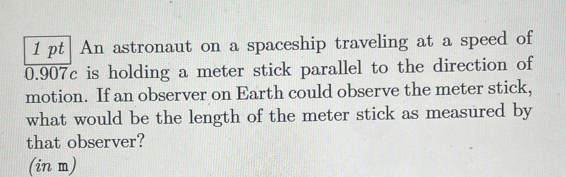 1 pt An astronaut on a spaceship traveling at a