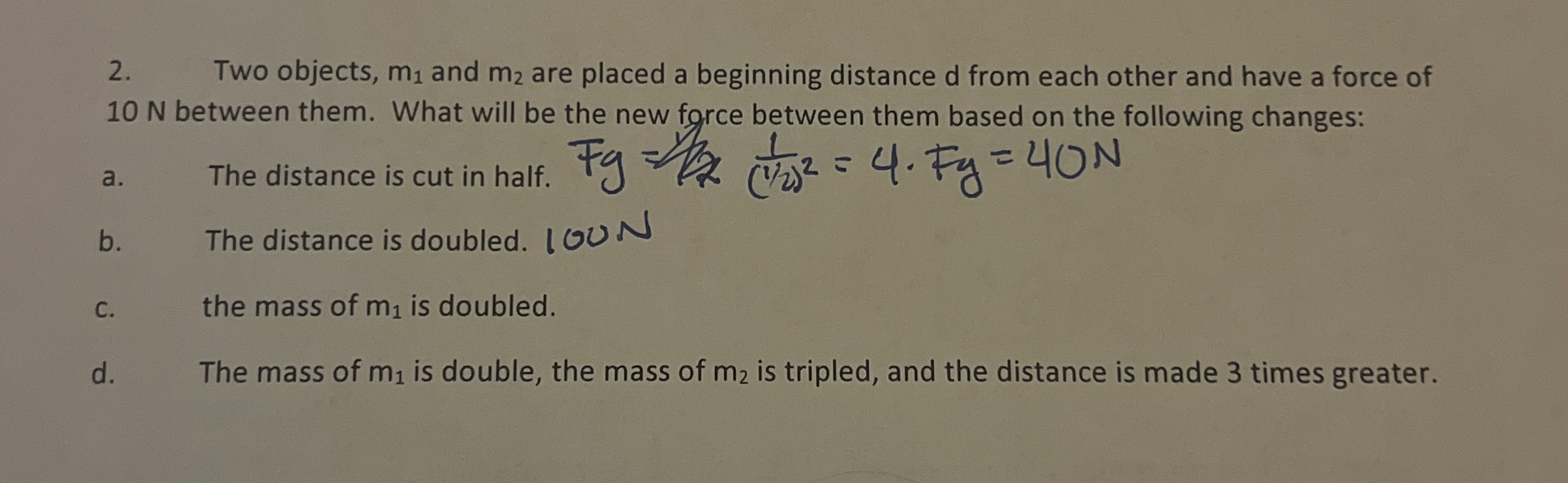 Two objects, m 1 and m 2 are placed a beginning