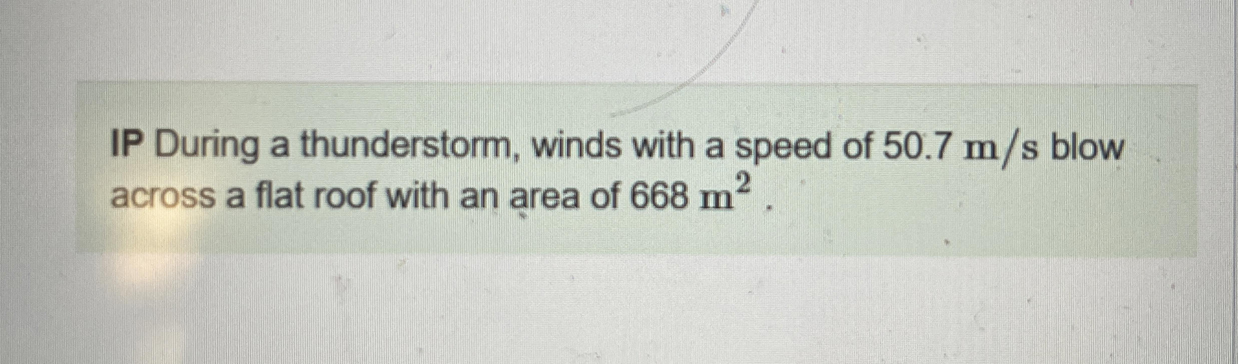 IP During a thunderstorm, winds with a speed of 5