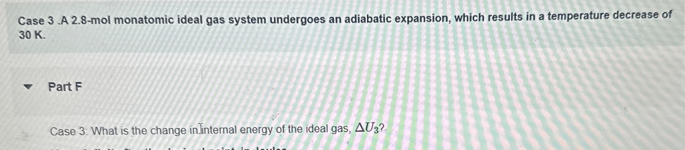Case 3 A 2 . 8 - mol monatomic ideal gas system