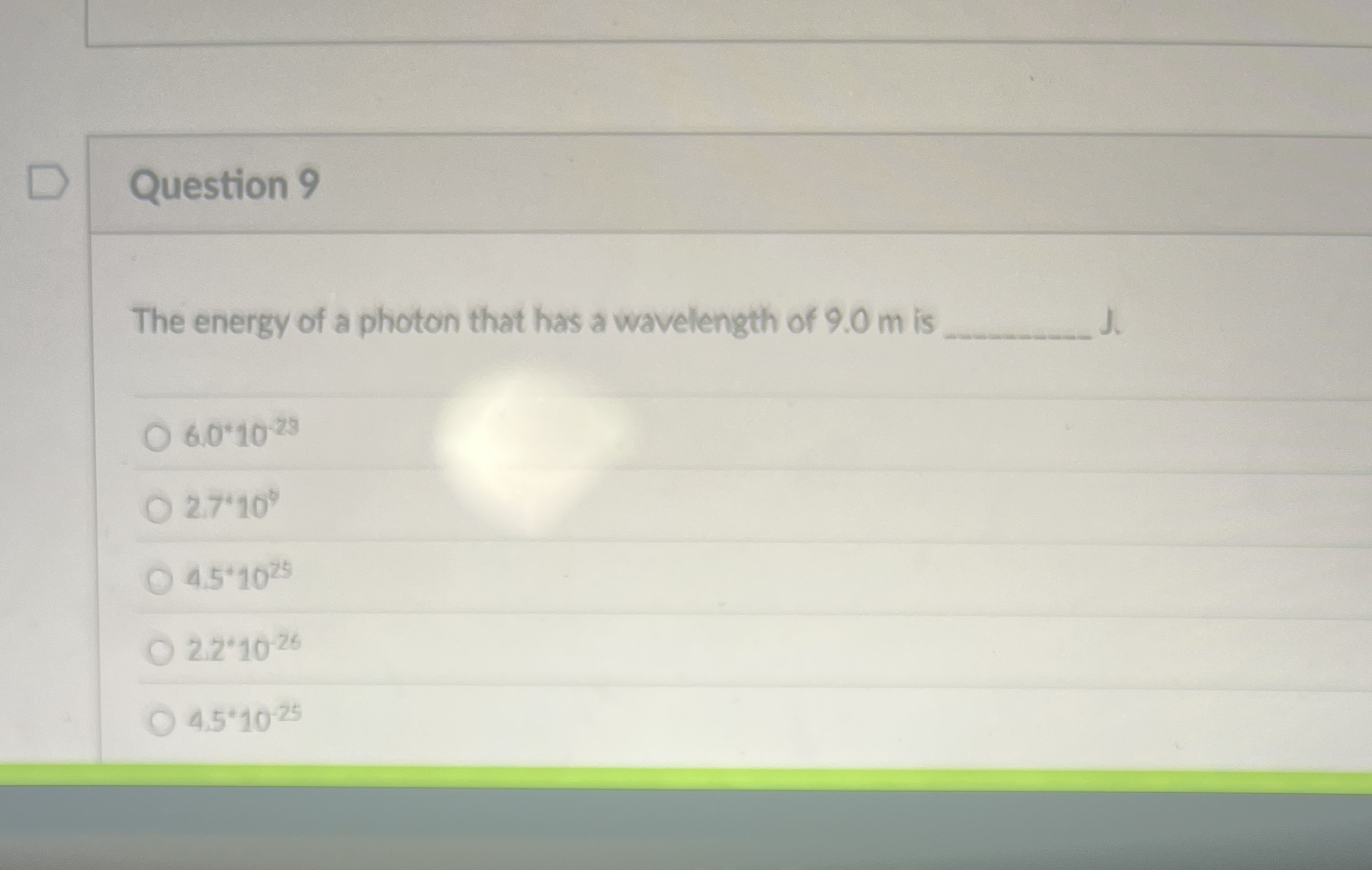 Question 9 The energy of a photon that has a