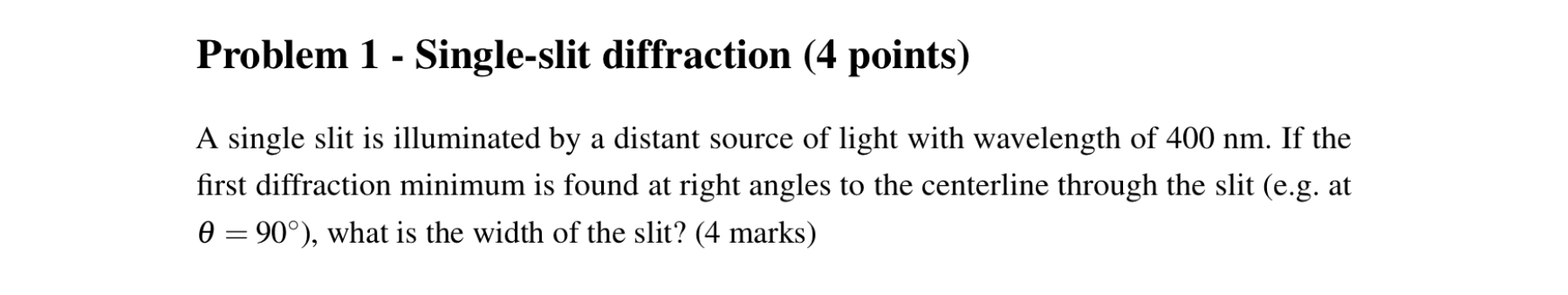 Problem 1 - Single - slit diffraction ( 4 points