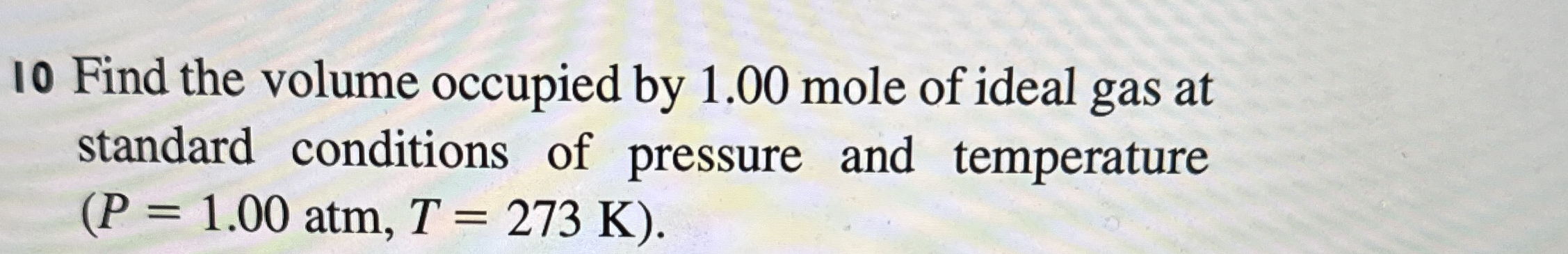 1 0 Find the volume occupied by 1 . 0 0 mole of