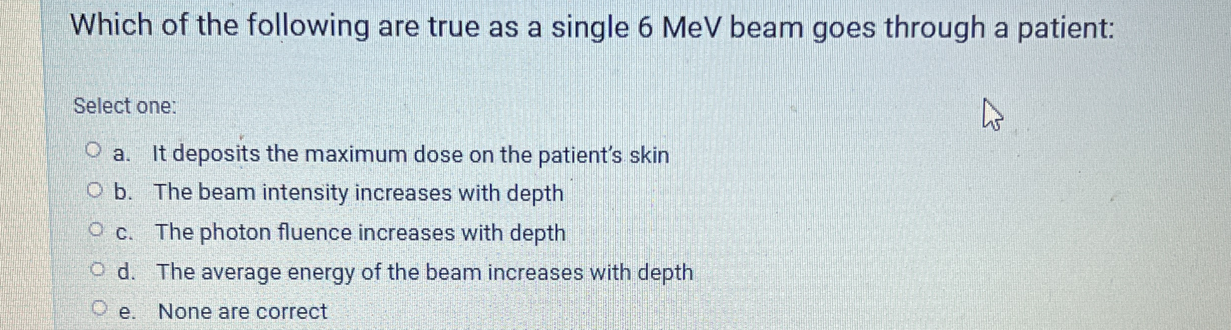 Which of the following are true as a single 6 MeV