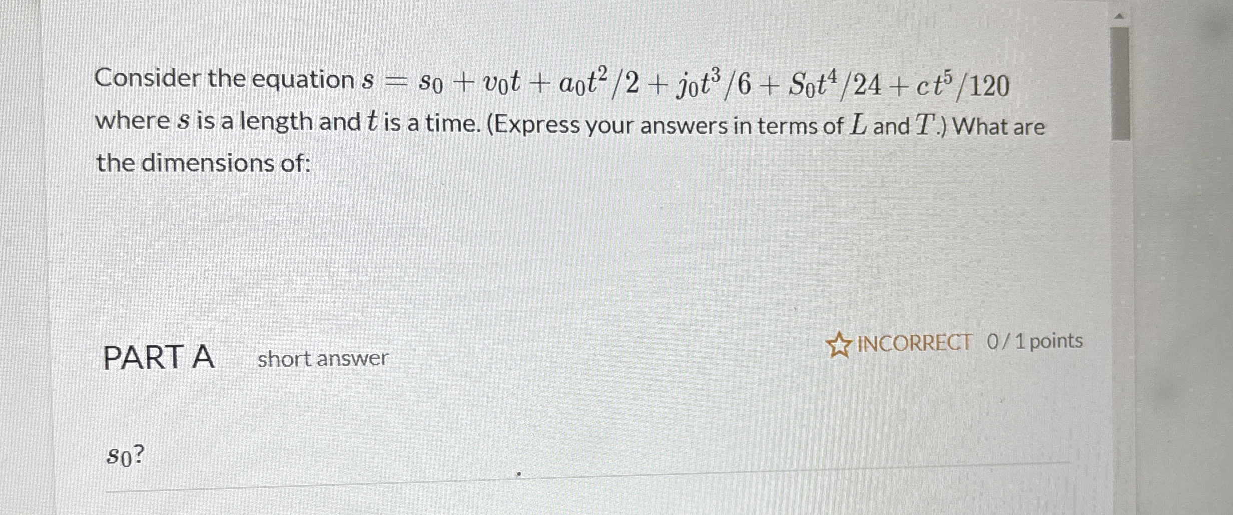 Consider the equation s = s 0 + v 0 t + a 0 t 2 2