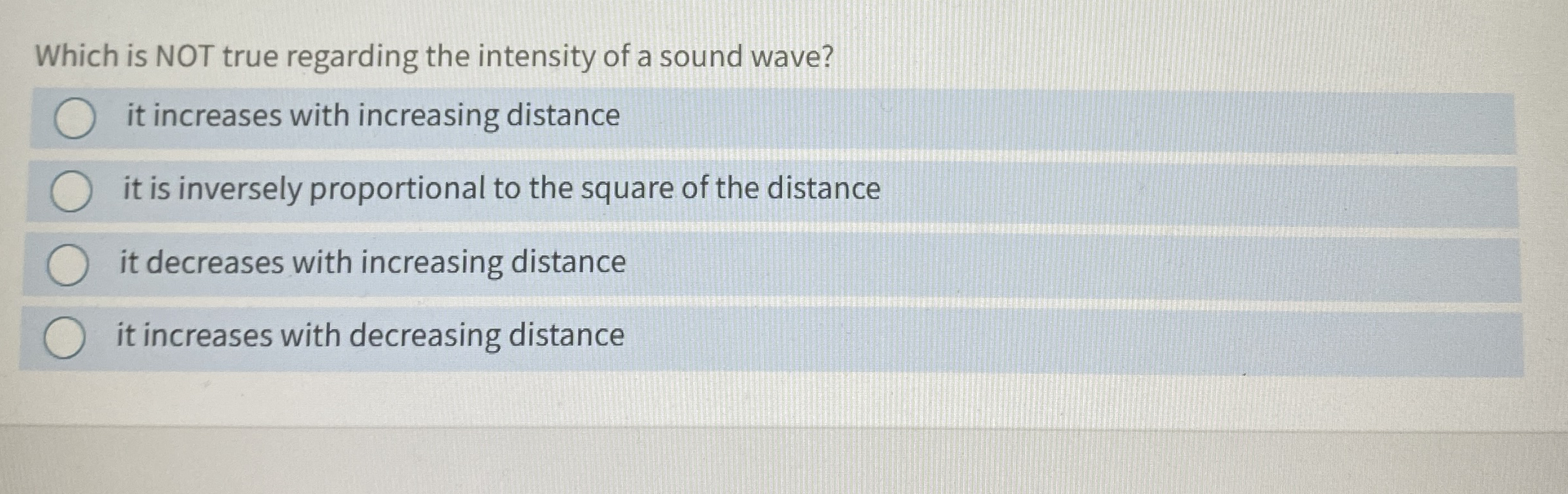 Which is NOT true regarding the intensity of a