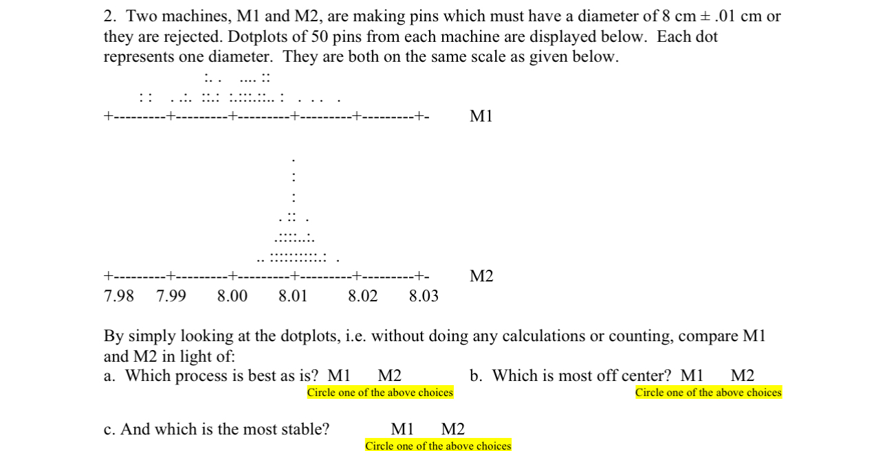 Two machines, M 1 and M 2 , are making pins which