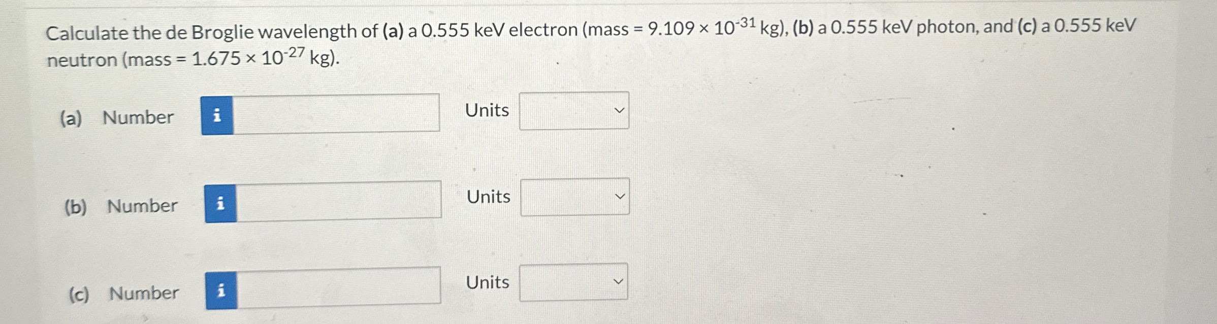 Calculate the de Broglie wavelength of ( a ) a 0