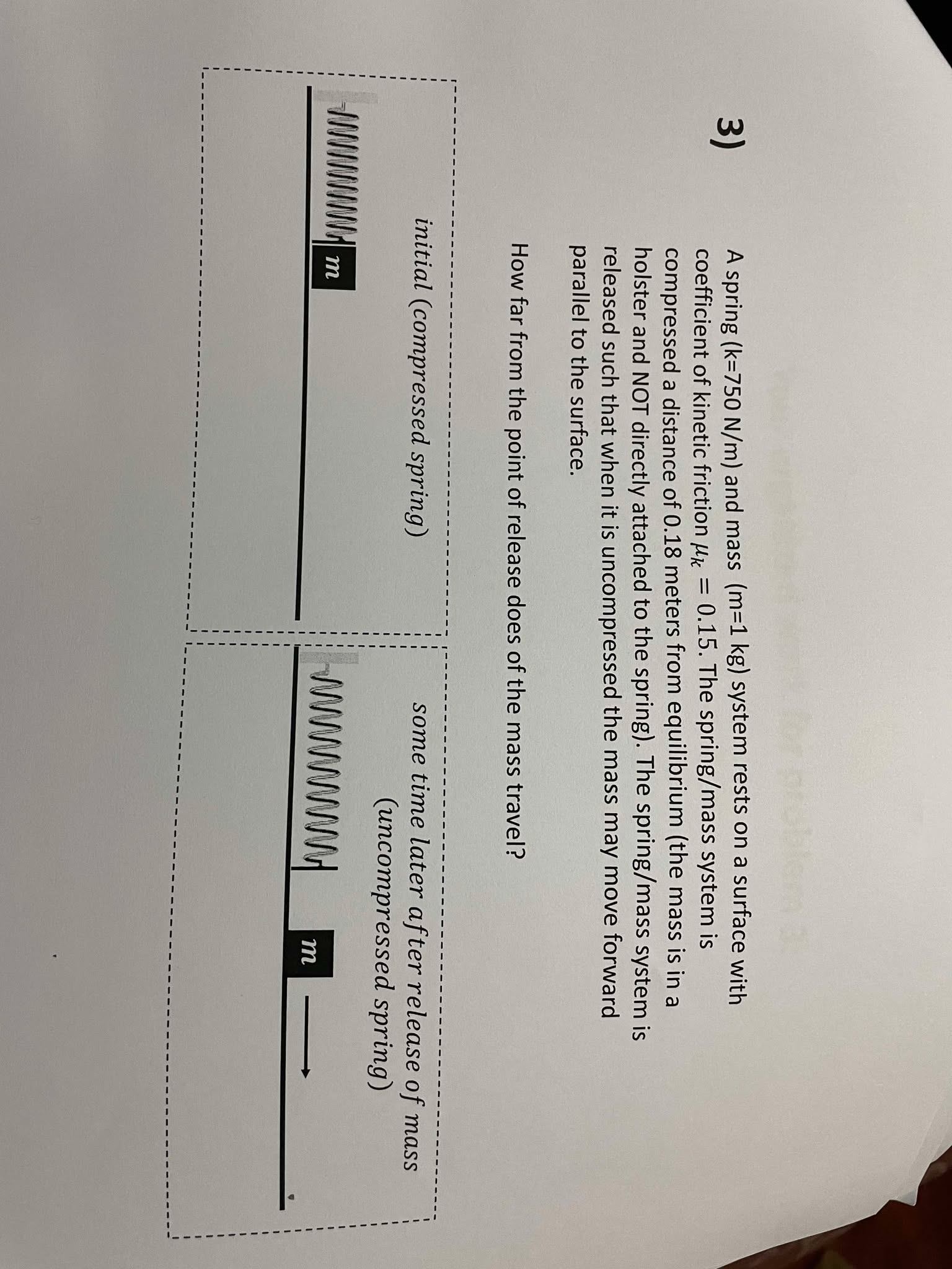 3 ) A spring ( \ ( k = 7 5 0 \ mathrm { ~N } / \