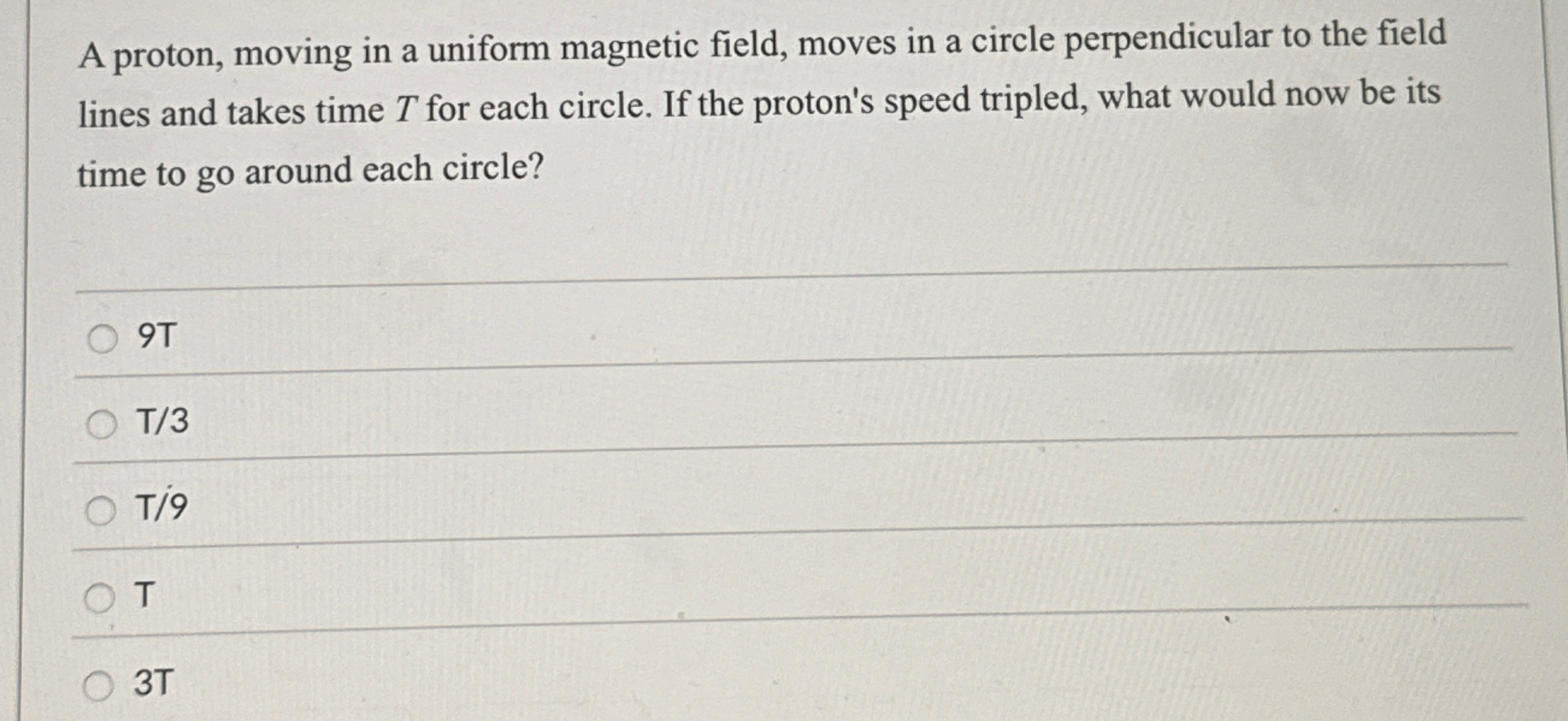 A proton, moving in a uniform magnetic field,