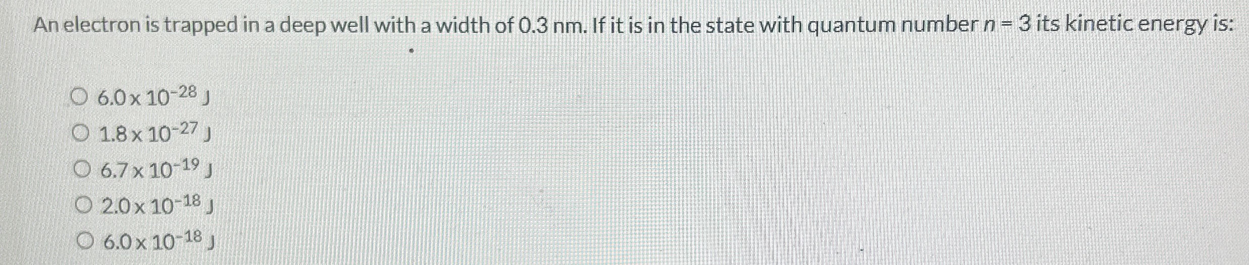 An electron is trapped in a deep well with a