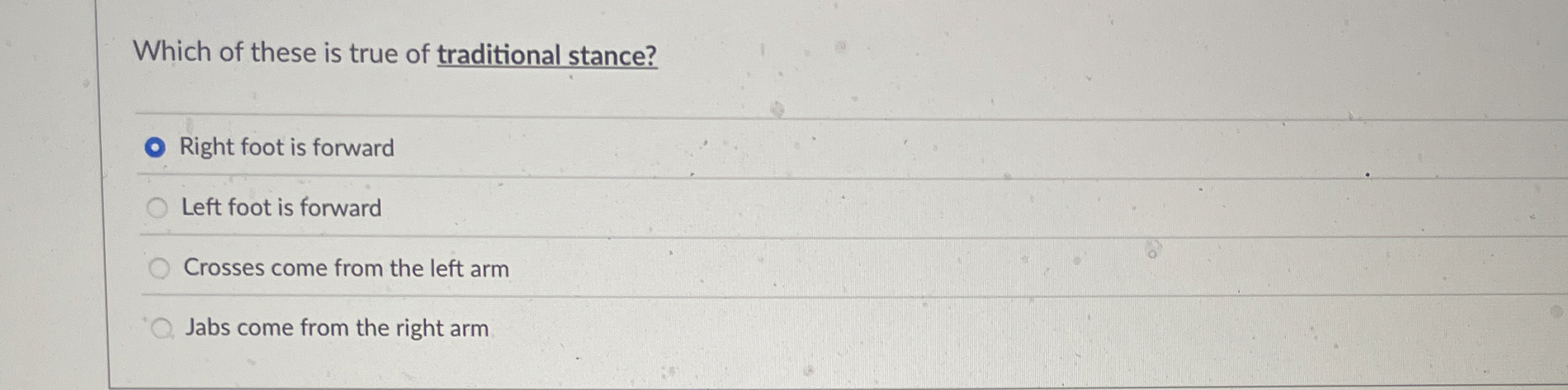 Which of these is true of traditional stance?