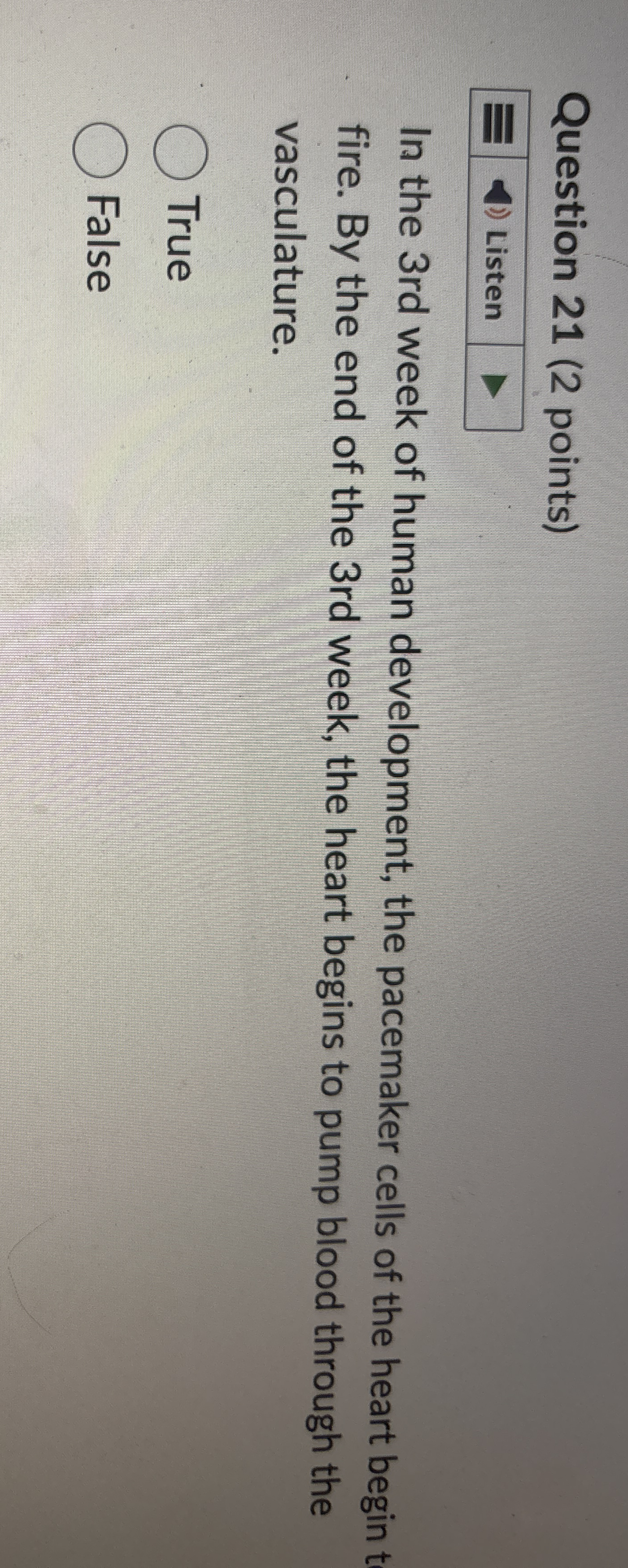 Question 2 1 ( 2 points ) Listen In the 3 rd week