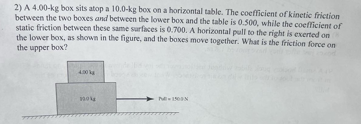 A 4 . 0 0 - k g box sits atop a 1 0 . 0 - k g box