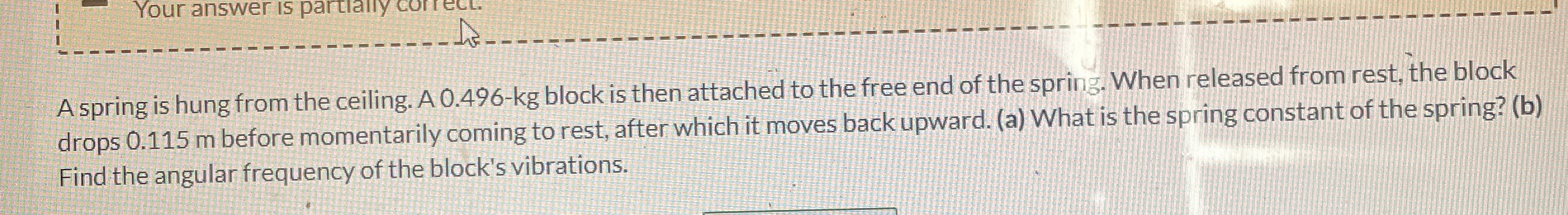 A spring is hung from the ceiling. A 0 . 4 9 6 -