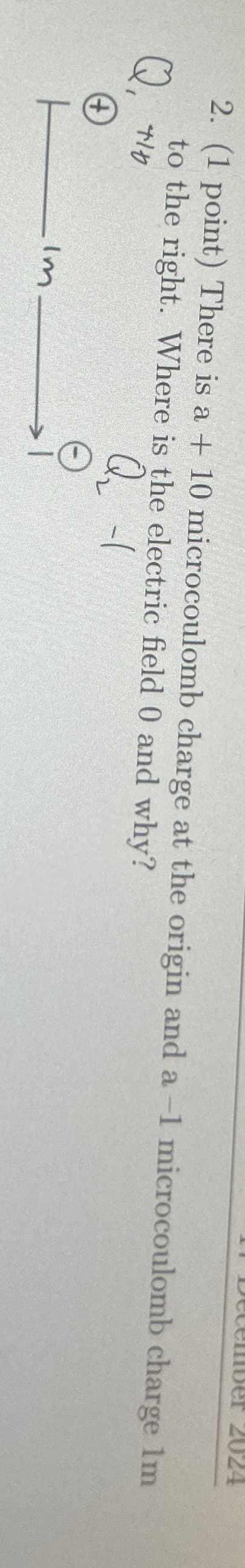 ( 1 point ) There is a + 1 0 microcoulomb charge
