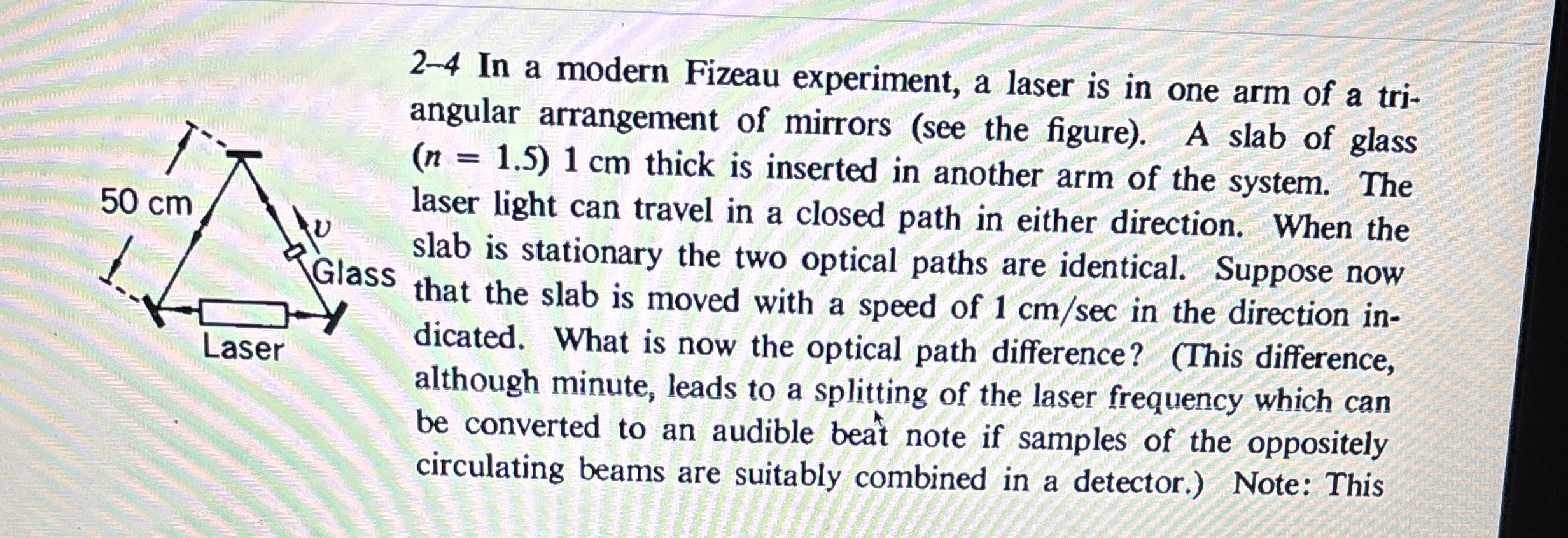 2 - 4 In a modern Fizeau experiment, a laser is
