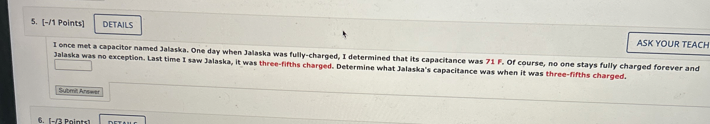 [ - / 1 Points ] I once met a capacitor named