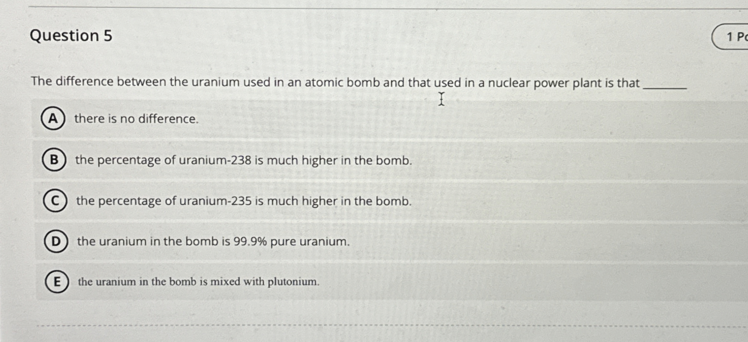 Question 5 The difference between the uranium