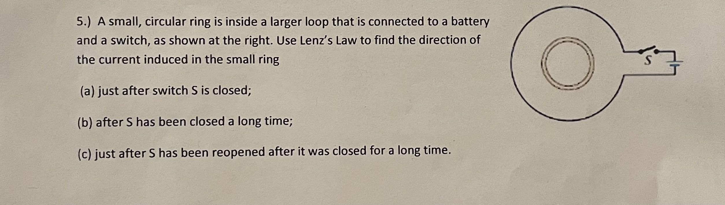 5 . ) A small, circular ring is inside a larger