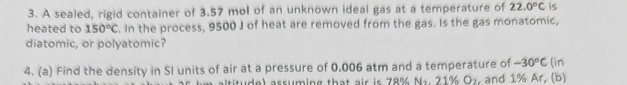 A sealed, rigid container of 3 . 5 7 mol of an