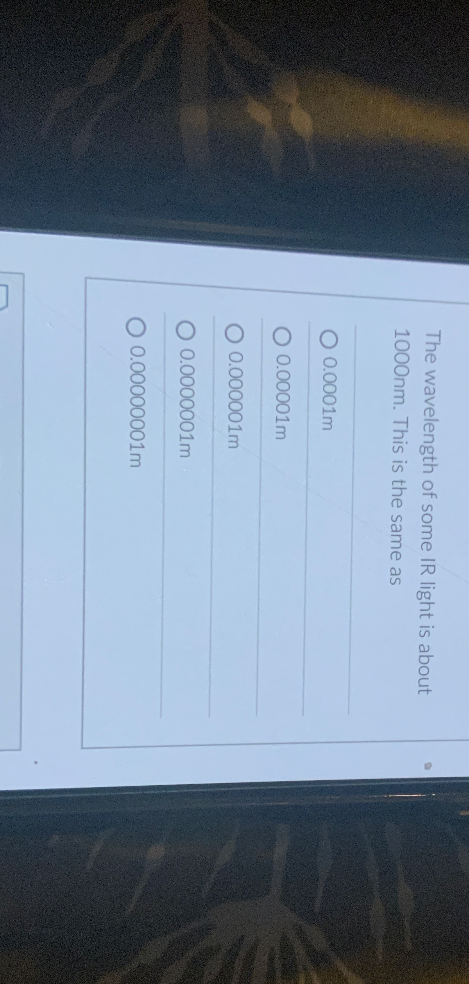 The wavelength of some IR light is about 1 0 0 0