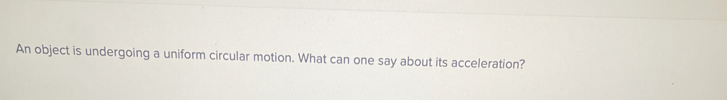 An object is undergoing a uniform circular