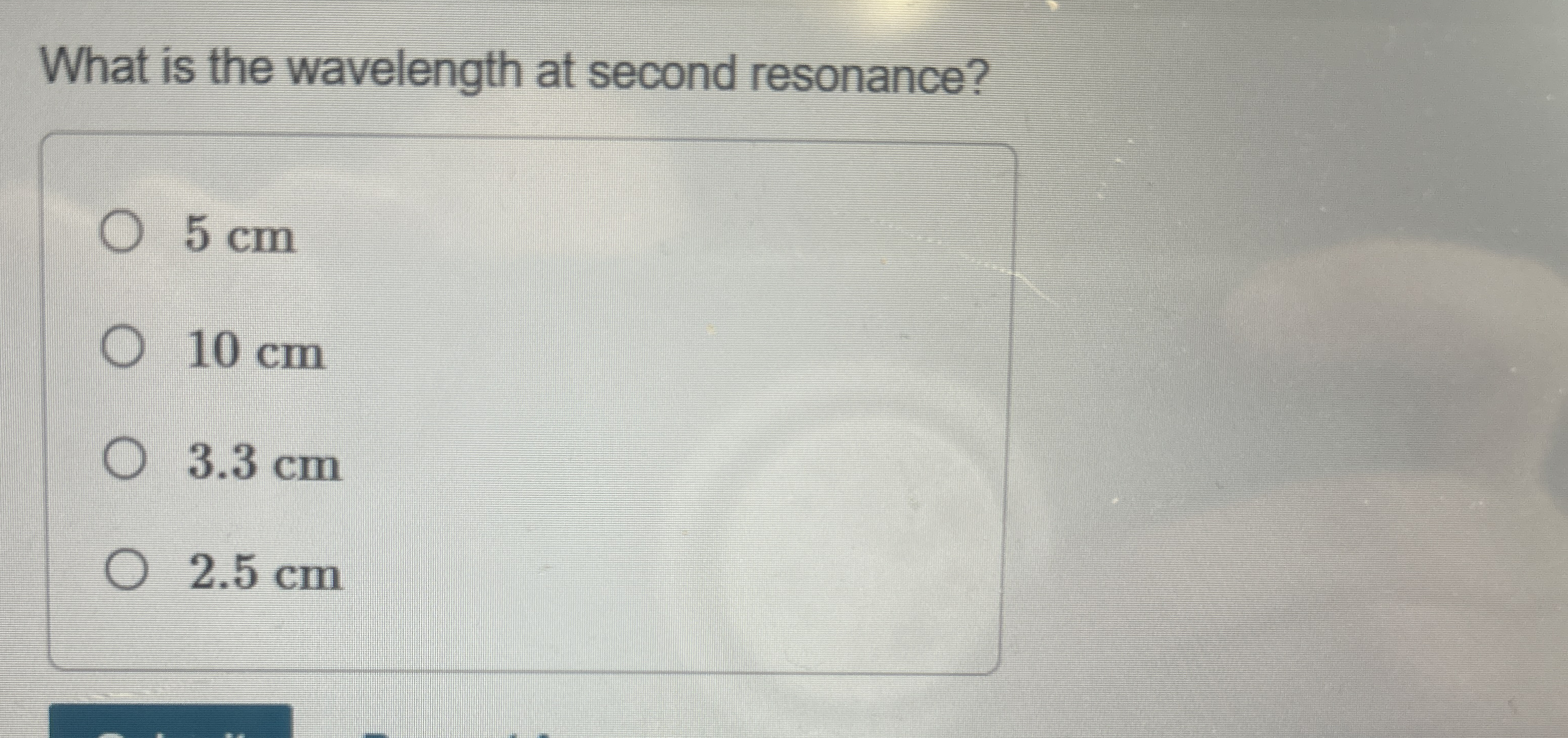 What is the wavelength at second resonance? 5 cm