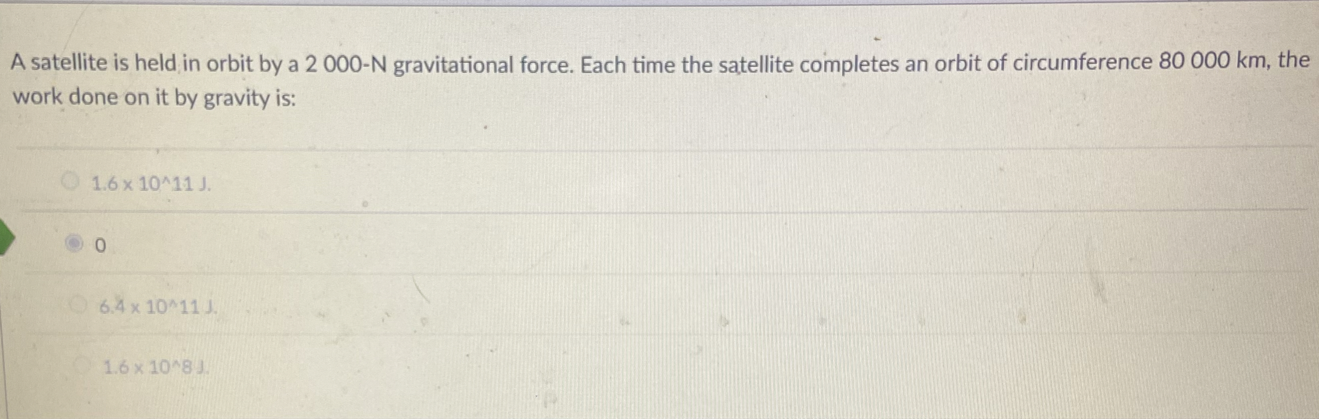 A satellite is held in orbit by a 2 0 0 0 - N