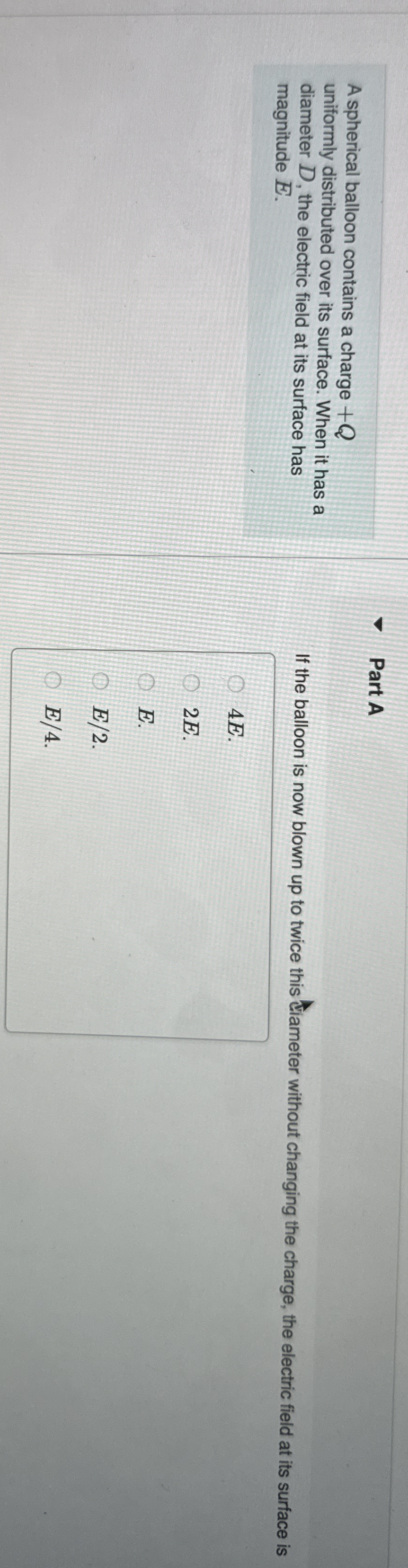 A spherical balloon contains a charge + Q