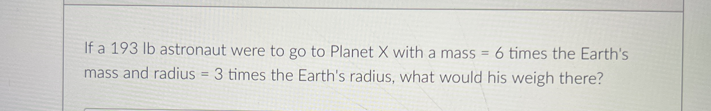 If a 1 9 3 lb astronaut were to go to Planet x