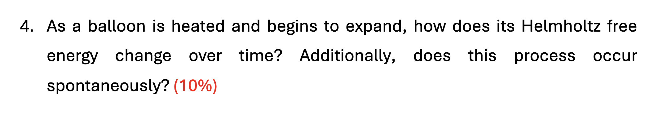 4 . As a balloon is heated and begins to expand,