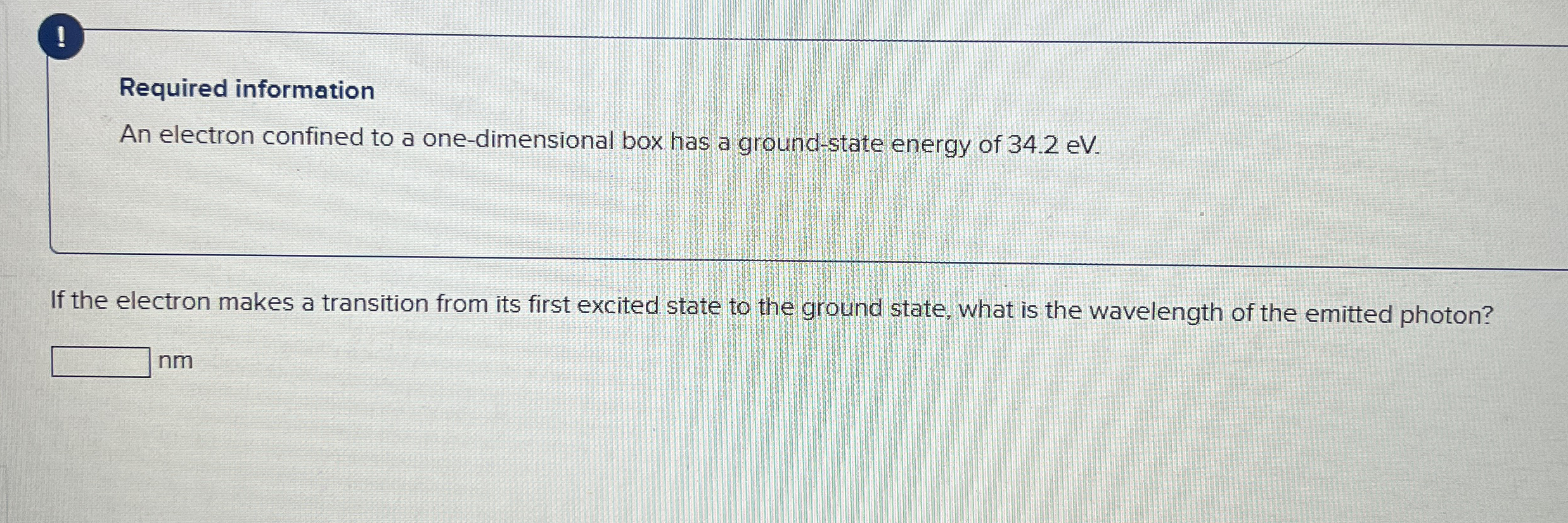 ! Required information An electron confined to a