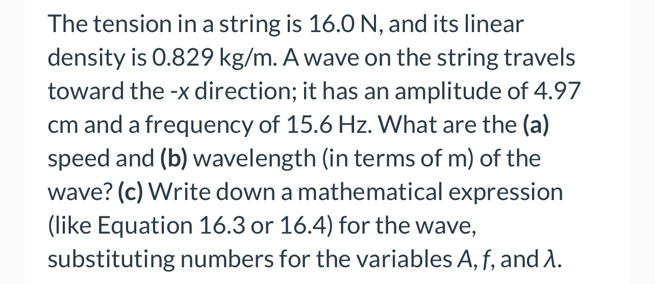 The tension in a string is 1 6 . 0 N , and its
