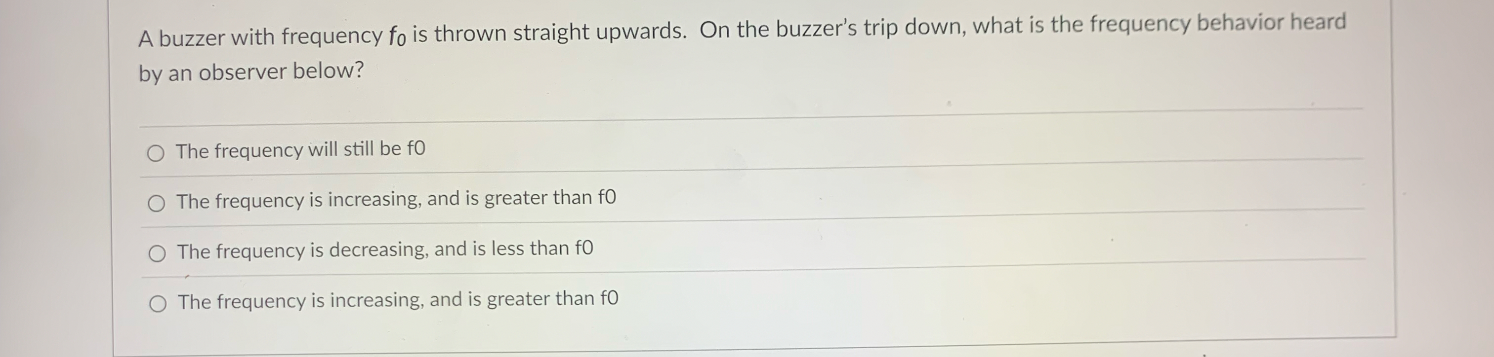 A buzzer with frequency f 0 is thrown straight