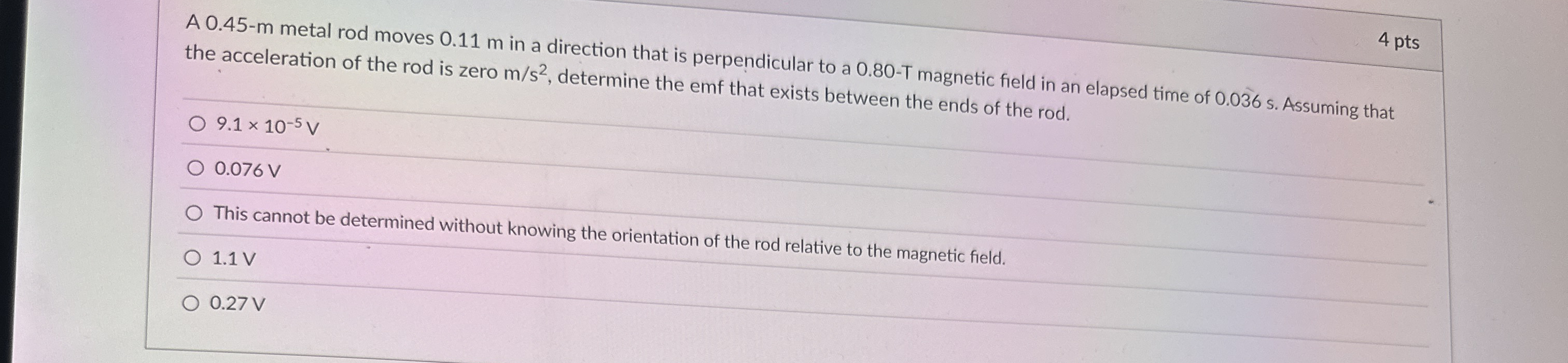 A 0 . 4 5 - m metal rod moves 0 . 1 1 m in a