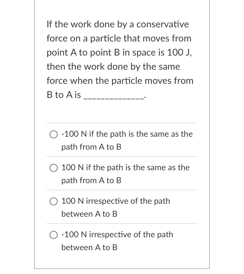 If the work done by a conservative force on a