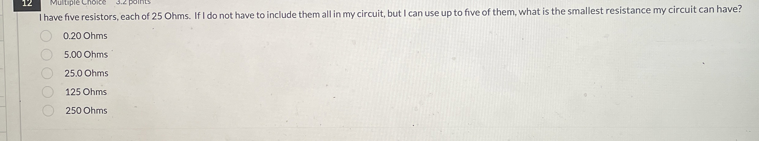 1 2 Multiple Choice I have five resistors, each