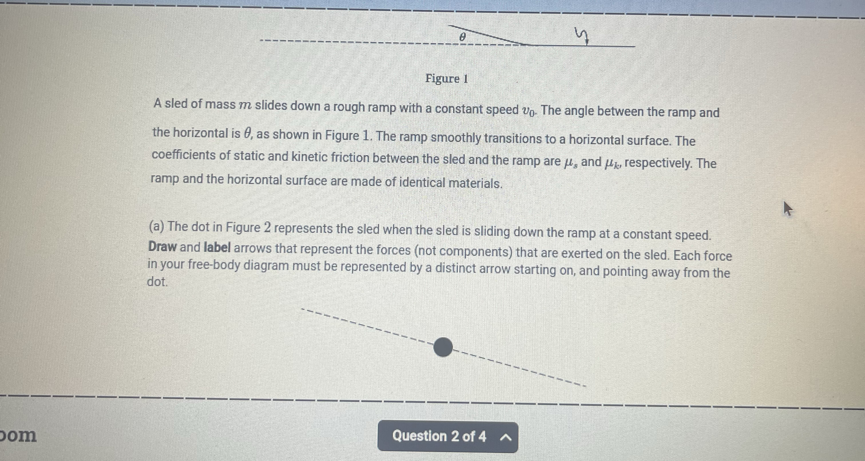 q , Figure 1 A sled of mass m slides down a rough